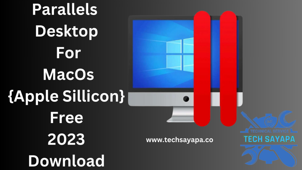 Parallels Desktop For MacOs {Apple Sillicon} Free 2023 Download