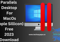 Parallels Desktop For MacOs {Apple Sillicon} Free 2023 Download