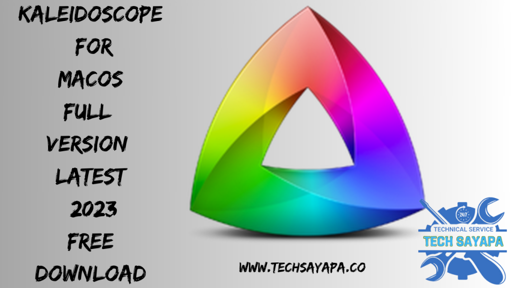 Kaleidoscope For MacOs Full Version Latest 2023 Free Download