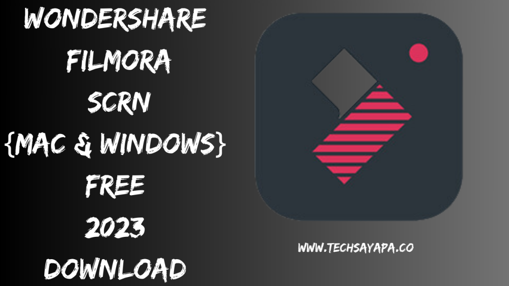 Wondershare Filmora Scrn {Mac & Windows} Free 2023 Download 