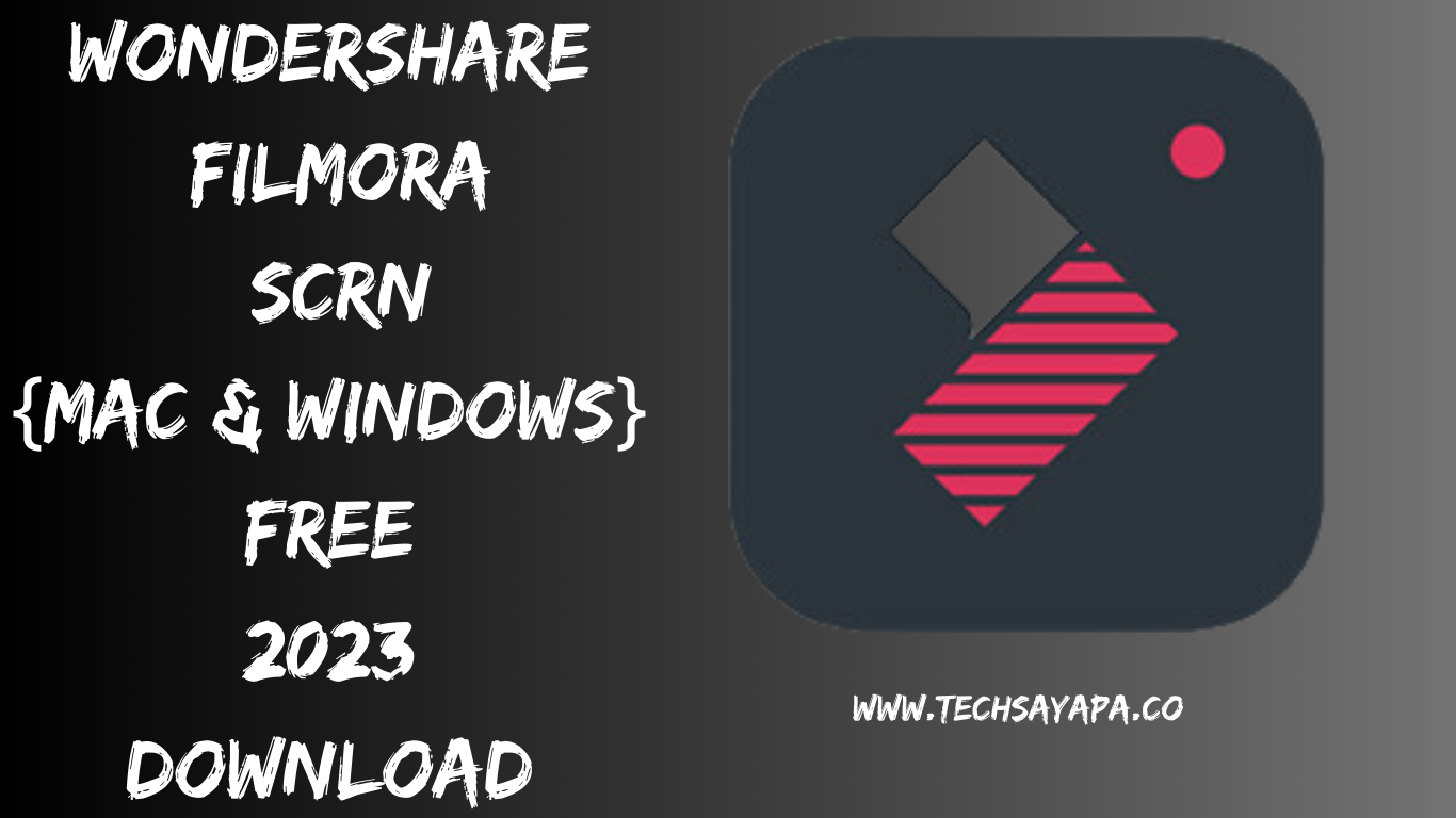 Wondershare Filmora Scrn {Mac & Windows} Free 2023 Download