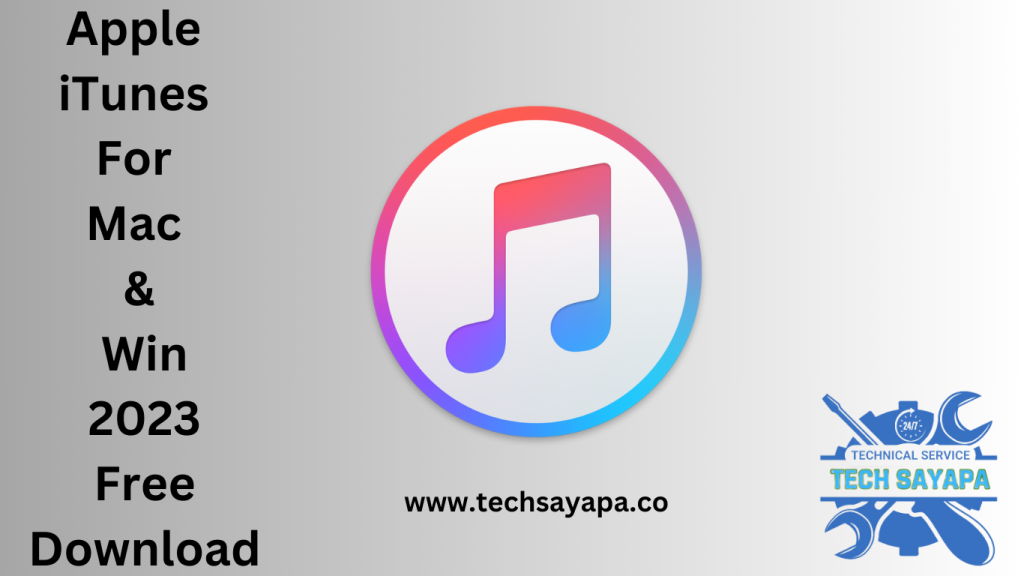 Apple iTunes For Mac & Win 2023 Free Download