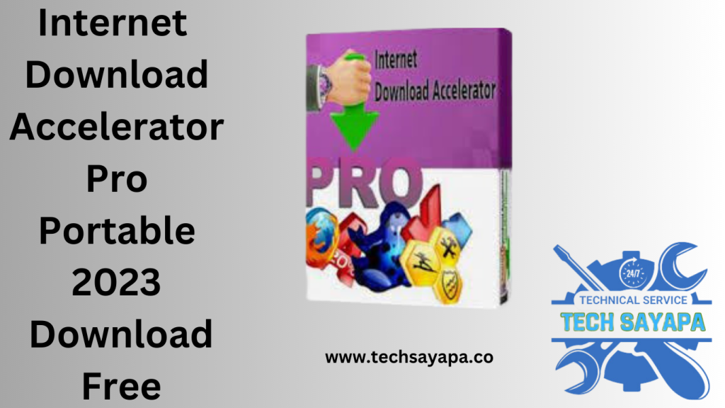 Internet Download Accelerator Pro Portable 2023 Download Free