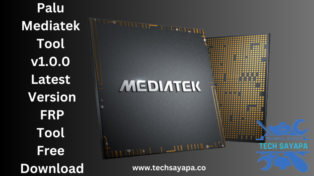 Palu Mediatek Tool v1.0.0 Latest Version FRP Tool Free Download