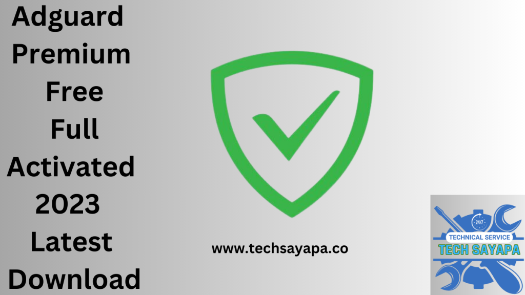 Adguard Premium Free Full Activated 2023 Latest Download