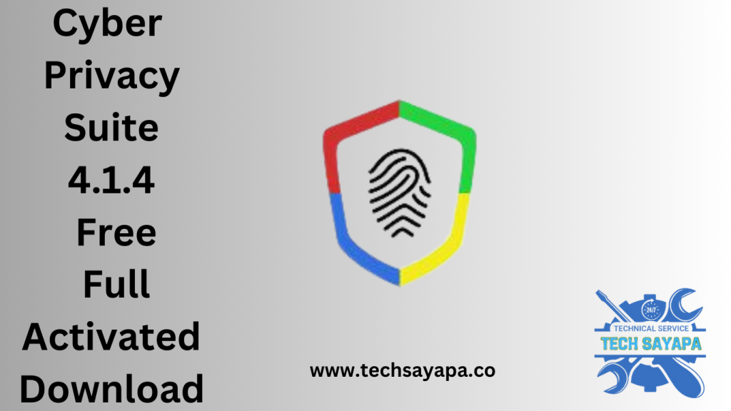 Cyber Privacy Suite 4.1.4 Free Full Activated Download