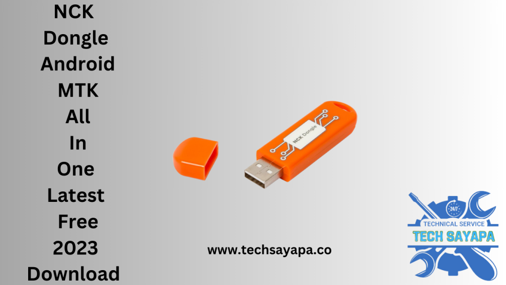 NCK Dongle Android MTK All In One Latest Free 2023 Download 